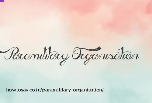 Paramilitary Organisation