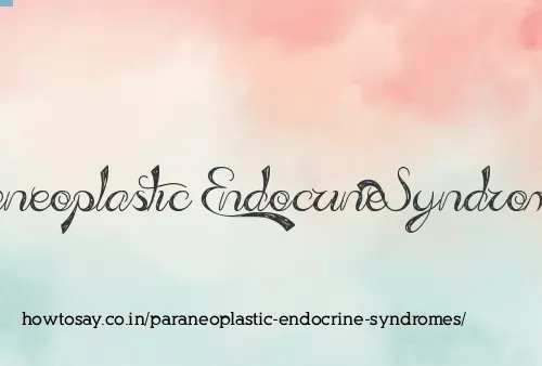 Paraneoplastic Endocrine Syndromes