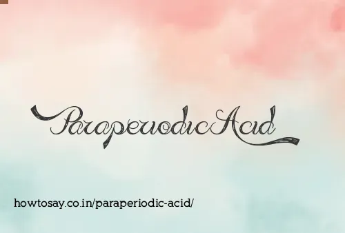 Paraperiodic Acid