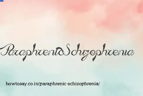Paraphrenic Schizophrenia