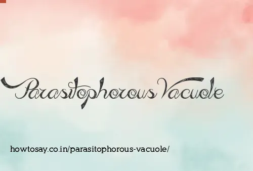 Parasitophorous Vacuole