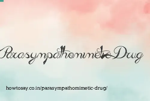 Parasympathomimetic Drug