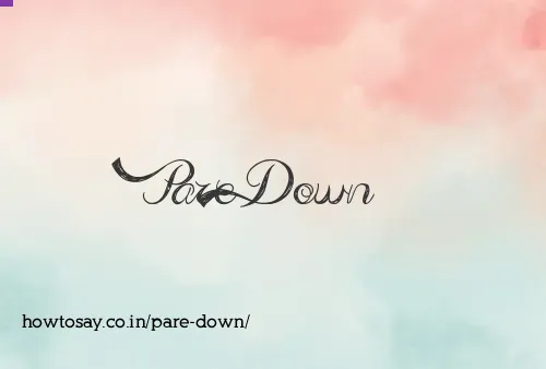 Pare Down
