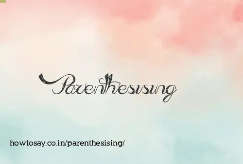 Parenthesising