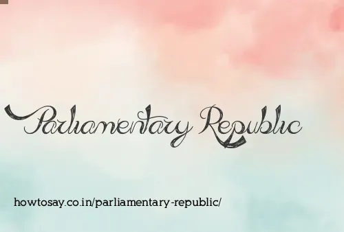 Parliamentary Republic