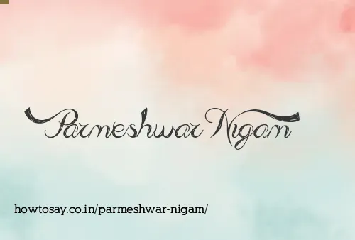 Parmeshwar Nigam
