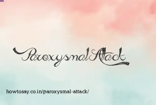 Paroxysmal Attack