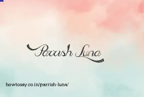 Parrish Luna