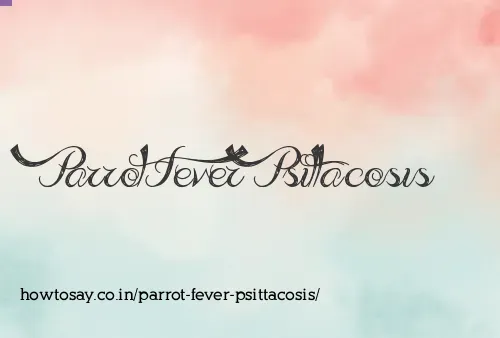 Parrot Fever Psittacosis