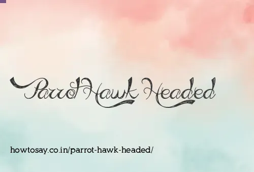 Parrot Hawk Headed