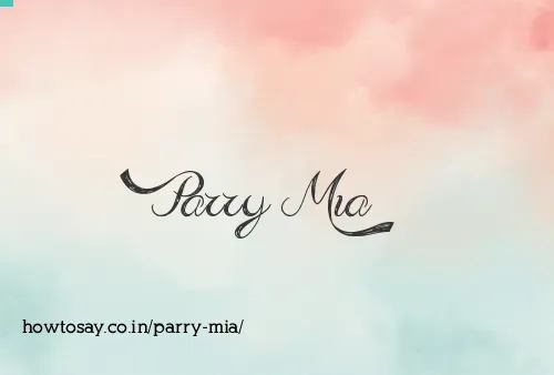 Parry Mia