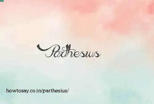 Parthesius