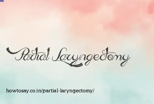 Partial Laryngectomy