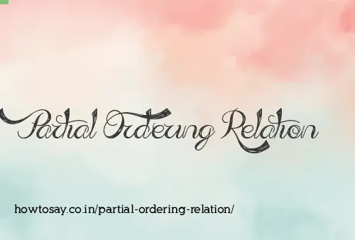 Partial Ordering Relation