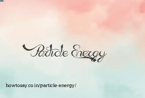 Particle Energy