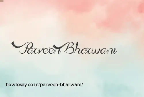 Parveen Bharwani