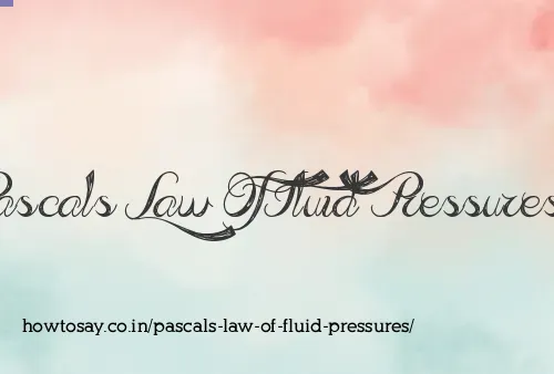 Pascals Law Of Fluid Pressures