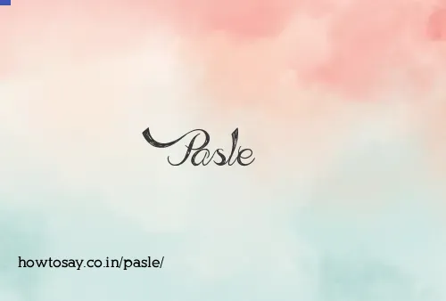 Pasle