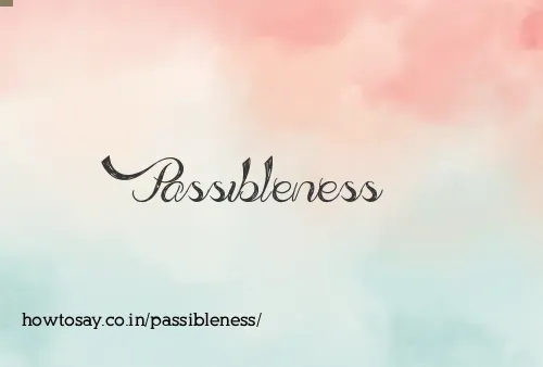 Passibleness