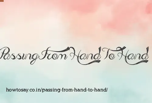 Passing From Hand To Hand