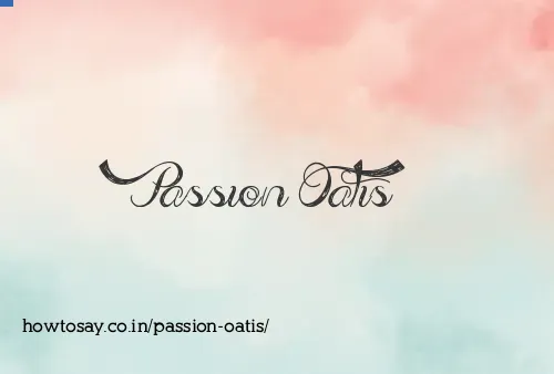 Passion Oatis