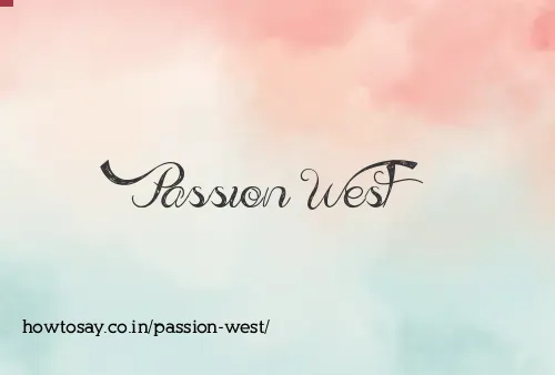 Passion West