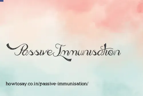 Passive Immunisation