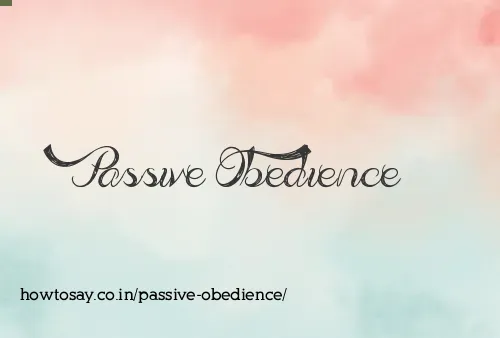 Passive Obedience