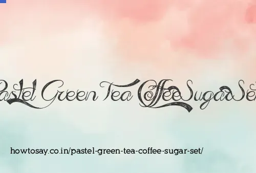 Pastel Green Tea Coffee Sugar Set