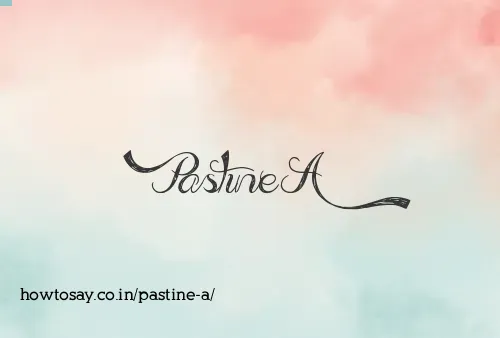 Pastine A