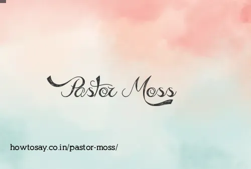 Pastor Moss