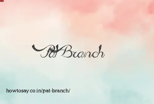Pat Branch