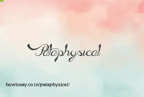 Pataphysical