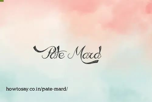 Pate Mard