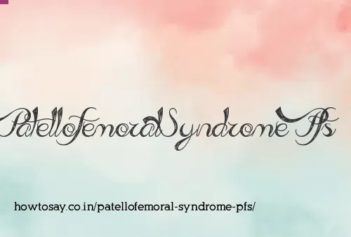 Patellofemoral Syndrome Pfs