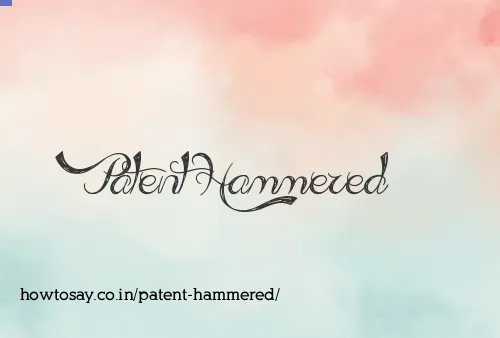 Patent Hammered