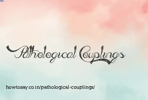 Pathological Couplings
