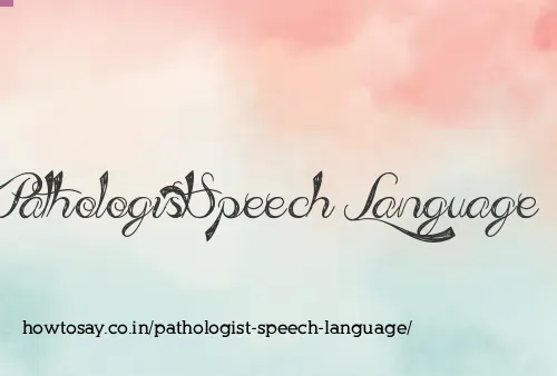 Pathologist Speech Language