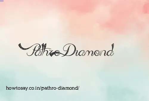 Pathro Diamond