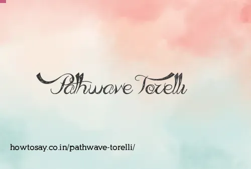 Pathwave Torelli
