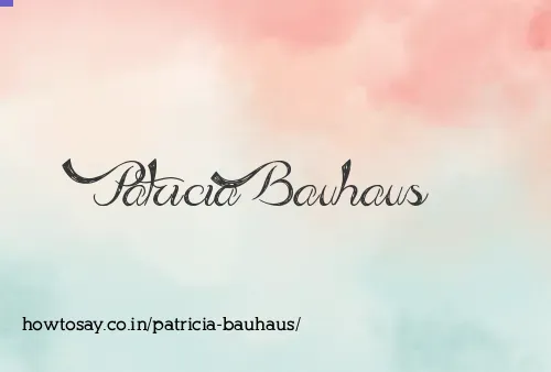 Patricia Bauhaus