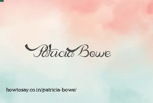 Patricia Bowe