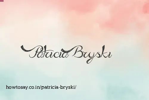 Patricia Bryski