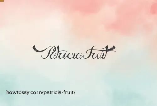 Patricia Fruit