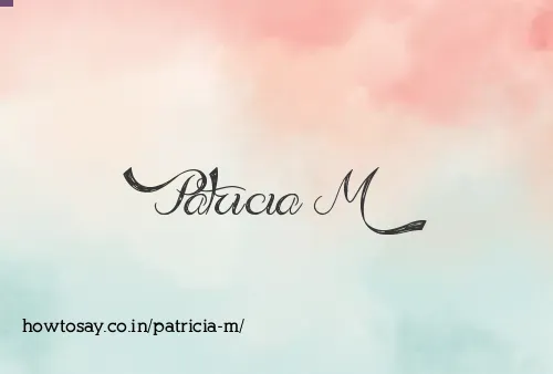 Patricia M