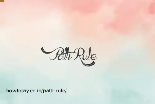 Patti Rule