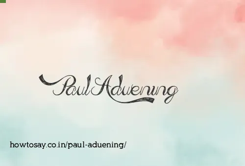 Paul Aduening