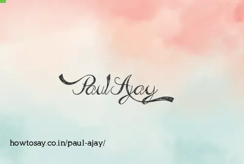 Paul Ajay