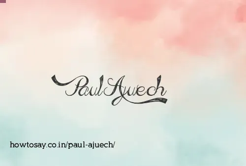 Paul Ajuech