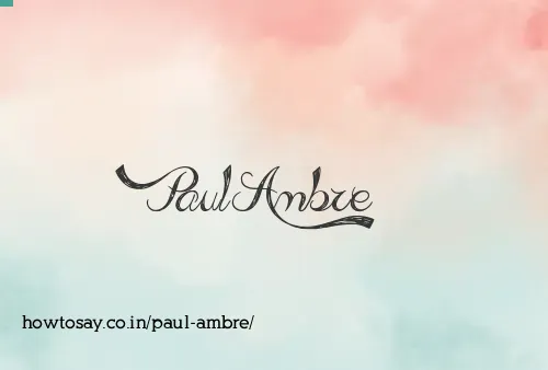 Paul Ambre